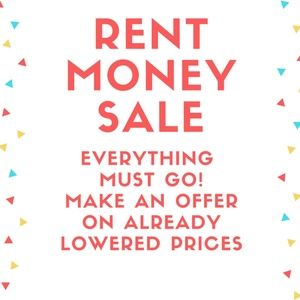 RENT MONEY SALE!  EVERYTHING MUST GO!